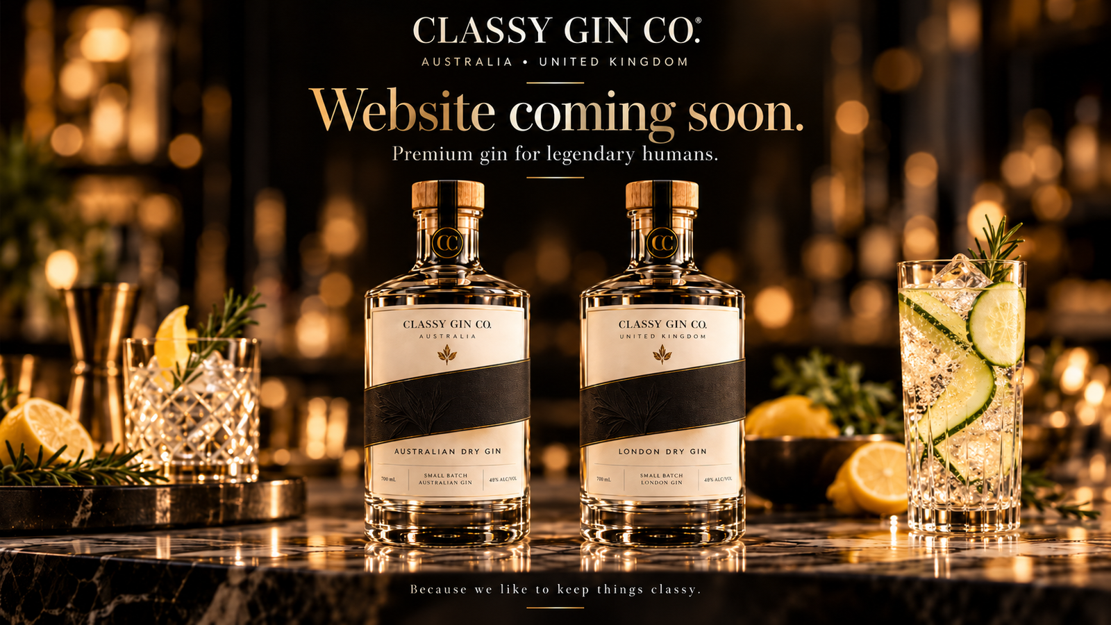 Classy Gin Co. Australia and United Kingdom. Website coming soon. Premium gin for legendary humans.